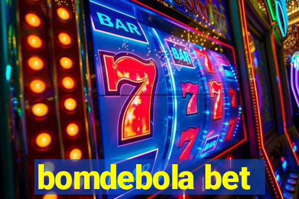 bomdebola bet